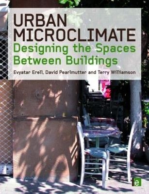 Urban Microclimate - Evyatar Erell, David Pearlmutter, Terence Williamson