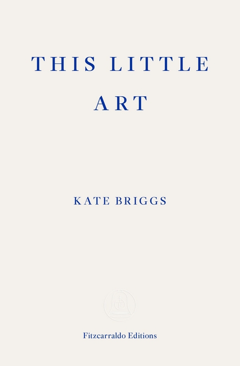 This Little Art -  Kate Briggs