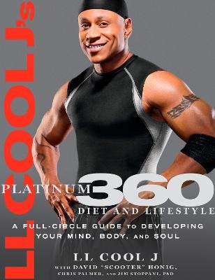 LL Cool J's Platinum 360 Diet and Lifestyle -  LL Cool J, Dave Honig, Chris Palmer, Jim Stoppani