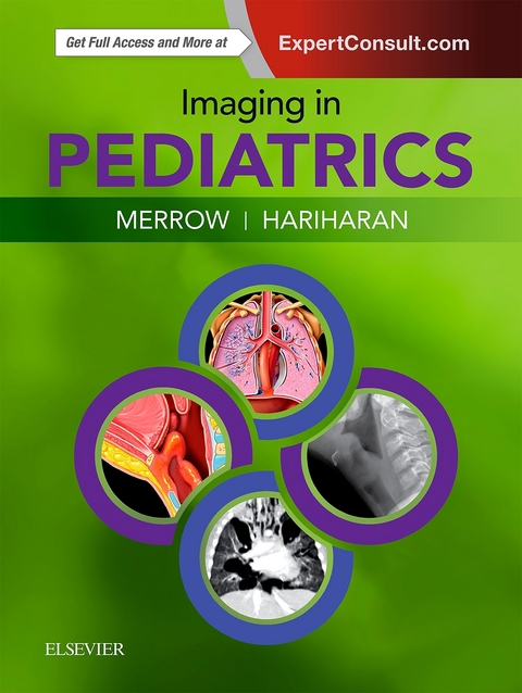 Imaging in Pediatrics E-Book -  Selena Hariharan,  A. Carlson Merrow Jr.