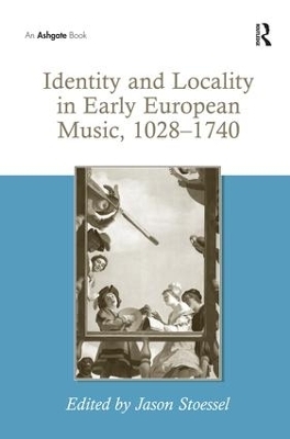 Identity and Locality in Early European Music, 1028–1740 - 