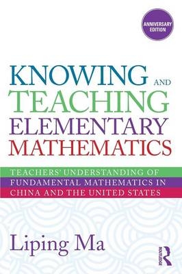 Knowing and Teaching Elementary Mathematics - Liping Ma