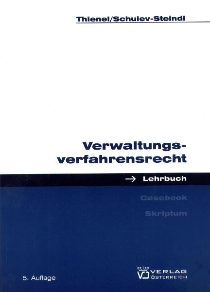 Verwaltungsverfahrensrecht - Rudolf Thienel, Eva Schulev-Steindl