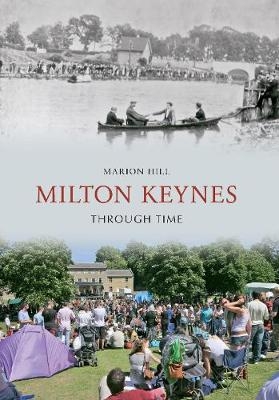 Milton Keynes Through Time - Marion Hill