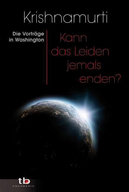 Kann das Leiden jemals enden? - Jiddu Krishnamurti