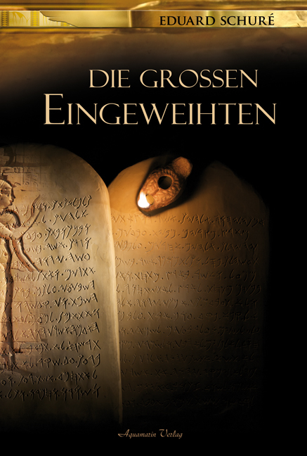 Die großen Eingeweihten - Eduard Schuré