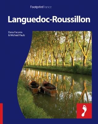 Languedoc Roussillon Footprint Full-Colour Guide - Dana Facaros, Michael Pauls