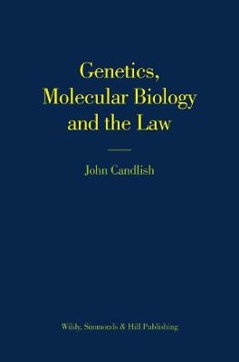 Genetics, Molecular Biology and the Law - John Candlish