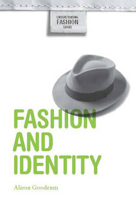 Fashion and Identity - Alison Goodrum