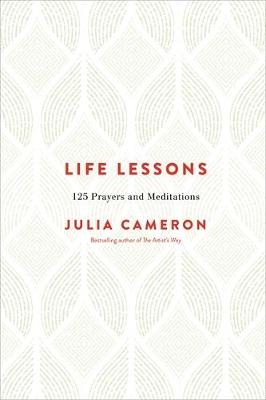 Life Lessons -  Julia Cameron