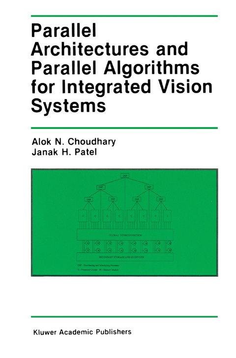 Parallel Architectures and Parallel Algorithms for Integrated Vision Systems - Alok N. Choudary, J.H. Patel