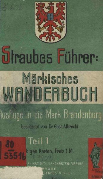 Straubes Führer: Märkisches Wanderbuch, Berlin 1909 - Gustav Albrecht