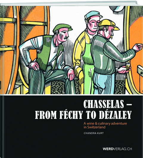 Chasselas - From Féchy to Dézaley - Chandra Kurt, Louis-Philippe Bovard