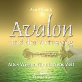 Avalon und der Artusweg - Meditationen - Ava Minatti