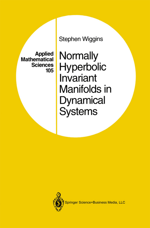 Normally Hyperbolic Invariant Manifolds in Dynamical Systems - Stephen Wiggins