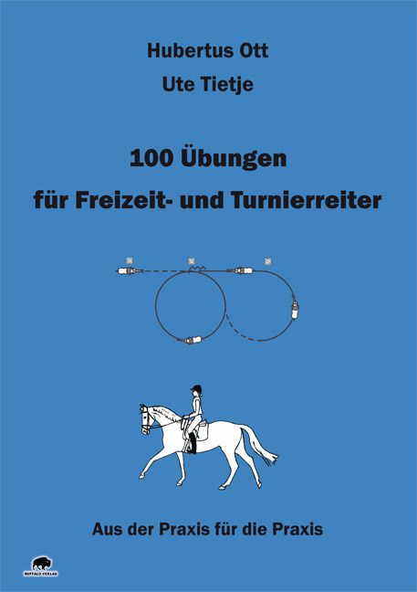 100 Übungen für Freizeit- und Turnierreiter - Hubertus Ott, Ute Tietje