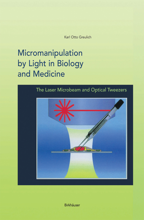 Micromanipulation by Light in Biology and Medicine - Karl Otto Greulich