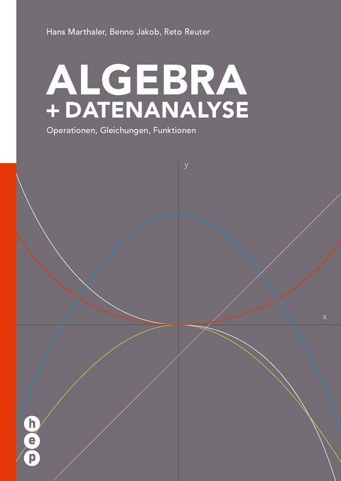 Algebra und Datenanalyse - Hans Marthaler, Benno Jakob, Reto Reuter