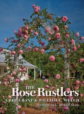 Rose Rustlers -  Greg Grant,  William C. Welch