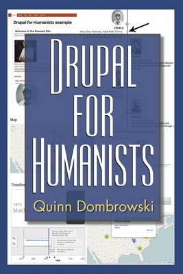 Drupal for Humanists -  Quinn Dombrowski