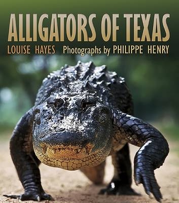 Alligators of Texas -  Louise Hayes