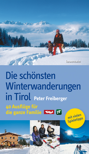 Die schönsten Winterwanderungen in Tirol - Peter Freiberger