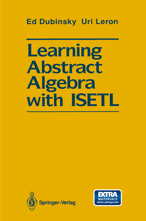Learning Abstract Algebra with ISETL - Ed Dubinsky, Uri Leron