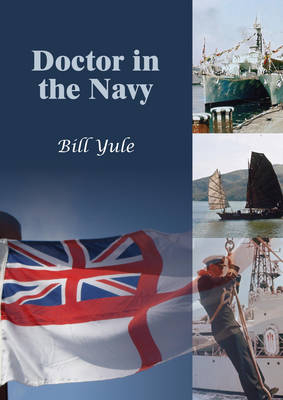 Doctor in the Navy - Bill Yule