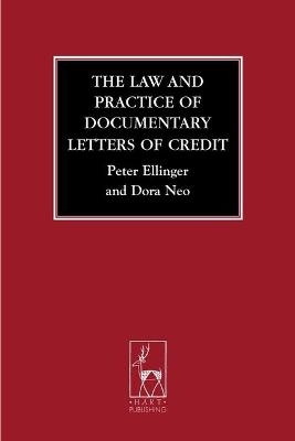 The Law and Practice of Documentary Letters of Credit - Dora Neo, Peter Ellinger