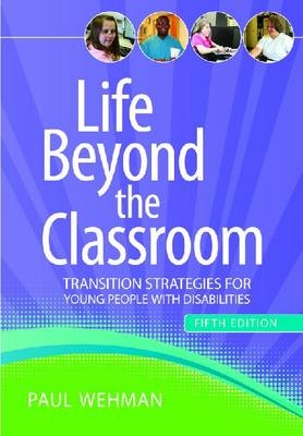 Life Beyond the Classroom -  Paul Wehman