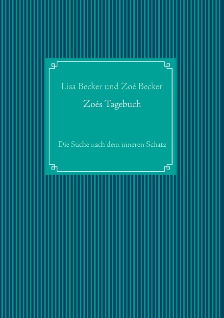 Zoés Tagebuch - Zoé Becker, Lisa Becker