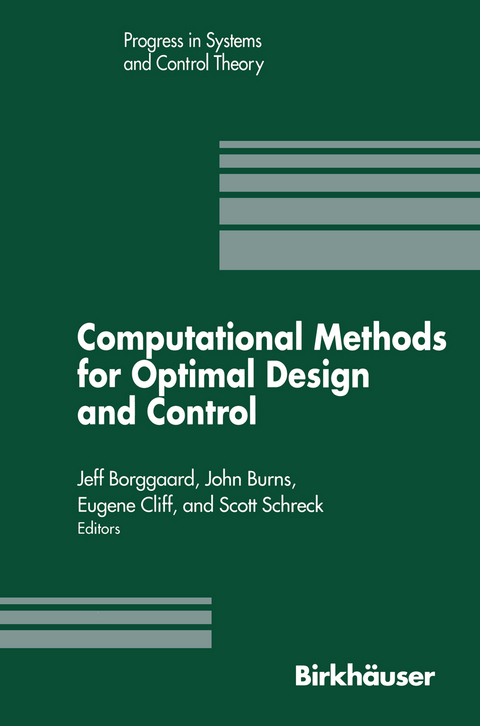 Computational Methods for Optimal Design and Control - J. Borggaard, John Burns, Scott Schreck