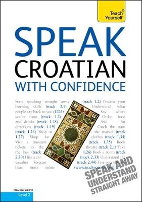 Speak Croatian With Confidence: Teach Yourself - Marina Rajic Cox, Ivana Djuric