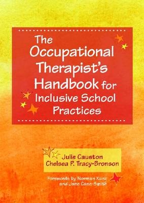 Occupational Therapist's Handbook for Inclusive School Practices -  Julie Causton,  Chelsea Tracy-Bronson