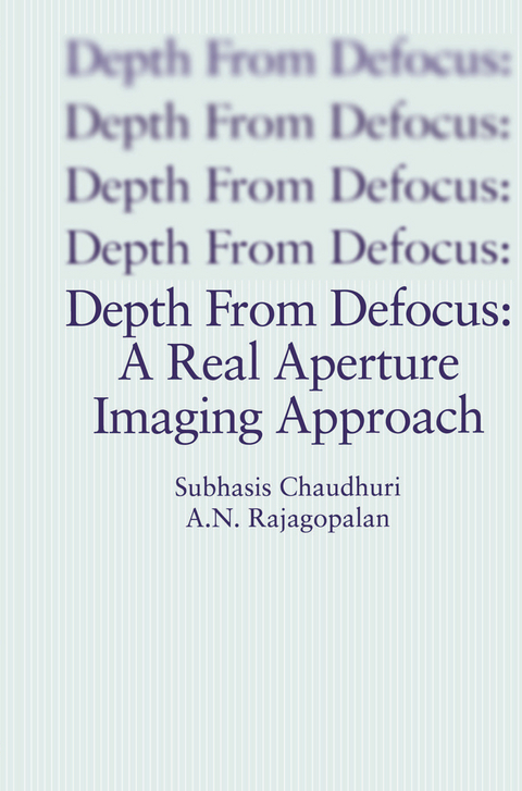 Depth From Defocus: A Real Aperture Imaging Approach - Subhasis Chaudhuri, A.N. Rajagopalan