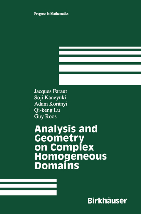 Analysis and Geometry on Complex Homogeneous Domains - Jacques Faraut, Soji Kaneyuki, Adam Koranyi, Qi-keng Lu, Guy Roos