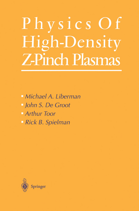 Physics of High-Density Z-Pinch Plasmas - Michael A. Liberman, John S. De Groot, Arthur Toor, Rick B. Spielman