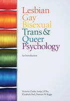 Lesbian, Gay, Bisexual, Trans and Queer Psychology - Victoria Clarke, Sonja J. Ellis, Elizabeth Peel, Damien W. Riggs