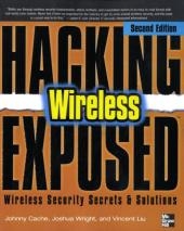 Hacking Exposed Wireless, Second Edition - Johnny Cache, Joshua Wright, Vincent Liu