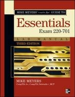 Mike Meyers CompTIA A+ Guide: Essentials Lab Manual, Third Edition (Exam 220-701) - Mike Meyers