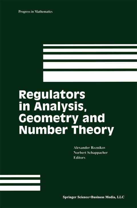 Regulators in Analysis, Geometry and Number Theory - 