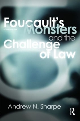Foucault's Monsters and the Challenge of Law - Alex Sharpe