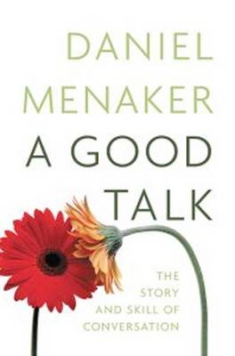A Good Talk - Daniel Menaker