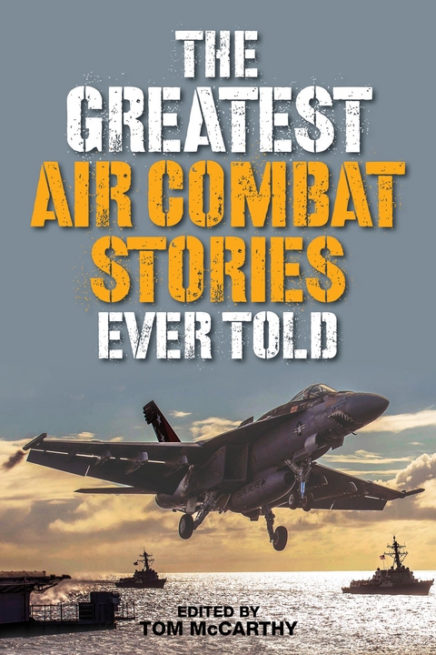 Greatest Air Combat Stories Ever Told -  Tom McCarthy