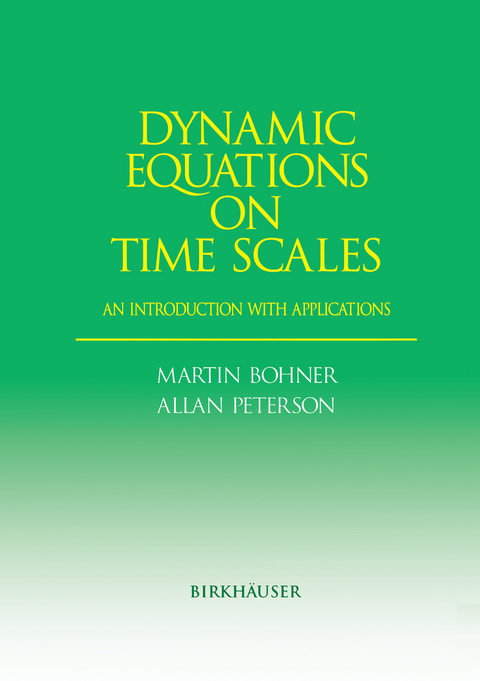 Dynamic Equations on Time Scales - Martin Bohner, Allan Peterson