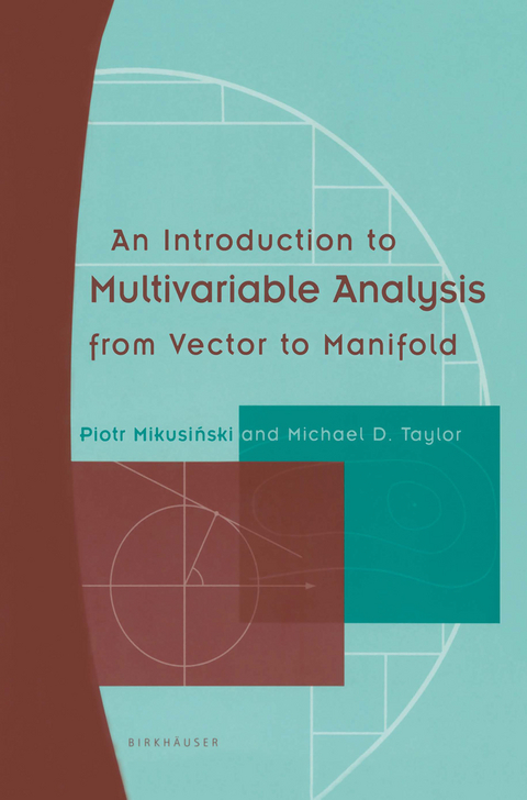 An Introduction to Multivariable Analysis from Vector to Manifold - Piotr Mikusinski, Michael D. Taylor