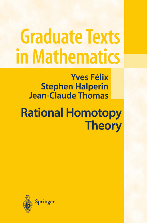 Rational Homotopy Theory - Yves Felix, Stephen Halperin, J.-C. Thomas