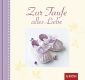 Zur Taufe alles Liebe - Irmgard Erath