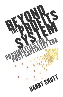 Beyond the Profits System - Harry Shutt