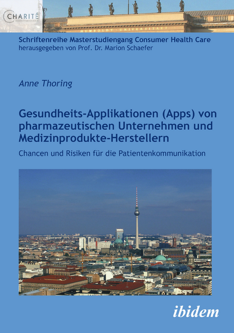 Gesundheits-Applikationen (Apps) von pharmazeutischen Unternehmen und Medizinprodukte-Herstellern - Anne Thoring
